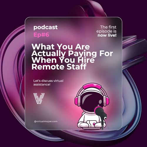 The Remote Revolution Episode 106: What You Are Actually Paying For When You Hire Remote Staff