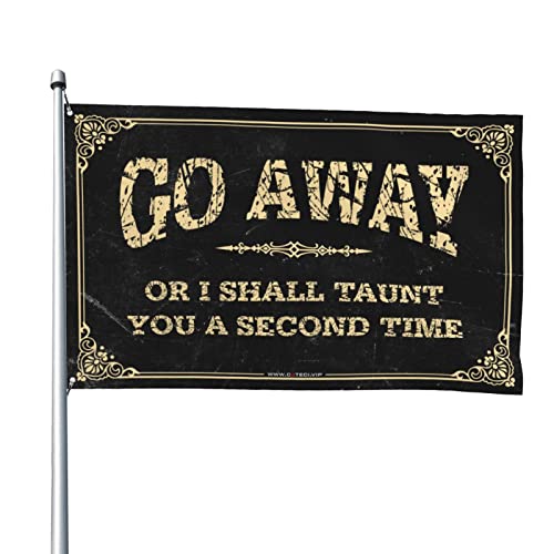 Drapeau bizarres Go Away Or I Shall Taunt You pour éviter les curieux