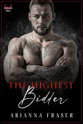 The Highest Bidder: A Dark Scottish Mafia Romance (The MacTavish Heirs)