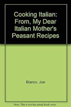 Paperback COOKING ITALIAN : From My Dear Italian Mother's Peasant recipes Book