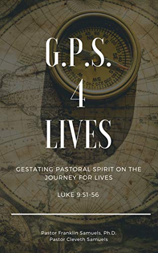 G.P.S. 4 Lives: Gestating Pastoral Spirit On the Journey For Lives (English Edition)