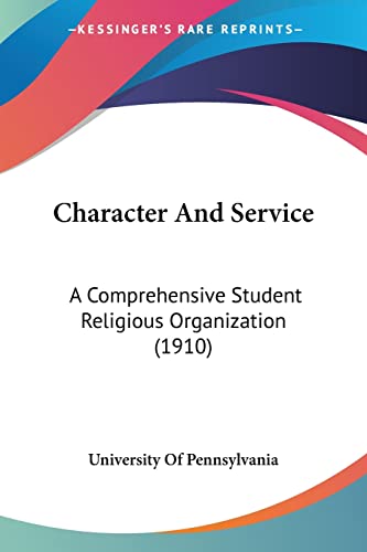 Character And Service: A Comprehensive Student Religious Organization (1910)