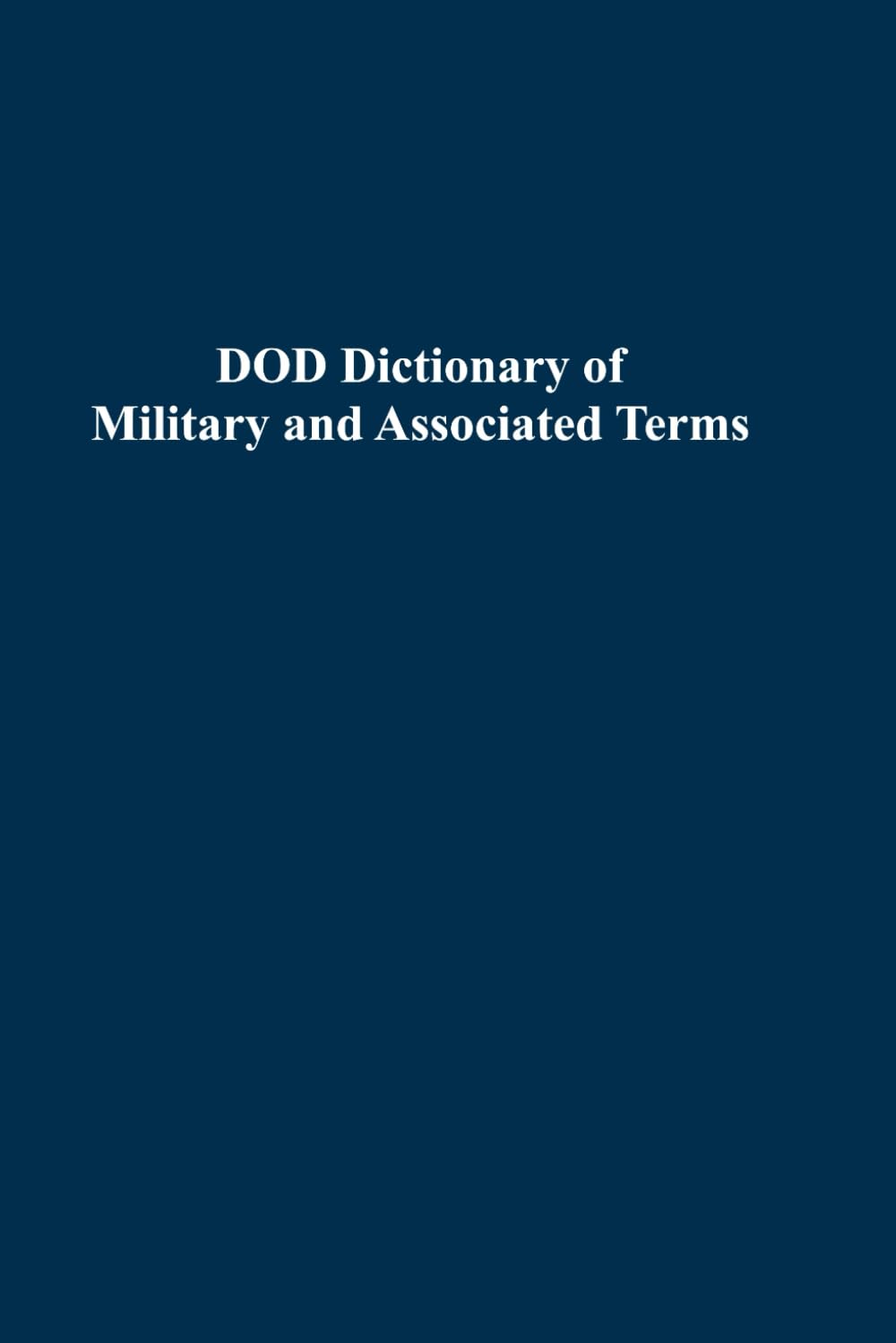 DOD Dictionary of Military and Associated Terms: Pocket Size