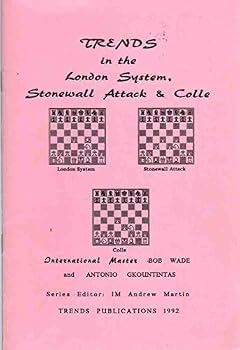 TRENDS IN THE LONDON SYSTEM, STONEWALL ATTACK & COLLE