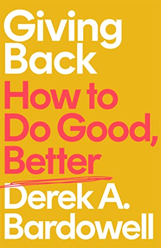 Giving Back: How to Do Good, Better (English Edition)