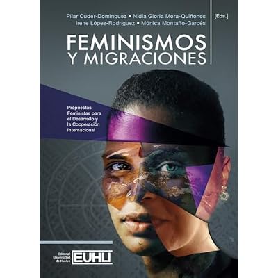 Feminismos y migraciones: Propuesta feminista para el desarrollo y la cooperaci&oacute;n internacional