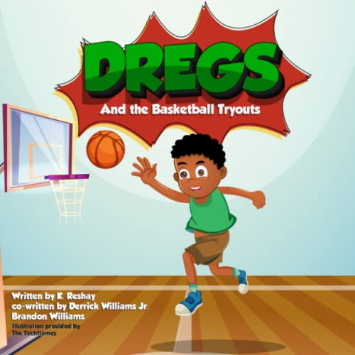 Dregs and the Basketball Tryouts (Growing Up Dregs)
