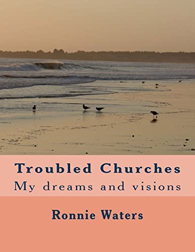 Troubled Churches: My dreams and visions