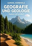 Geografie und Geologie – humorvoll erklärt