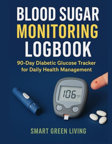 Blood Sugar Monitoring Logbook: 90-Day Diabetic Glucose Tracker for Daily Health Management -  Independently published