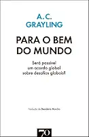 Para o bem do Mundo: Será Possível um Acordo Global Sobre Desafios Globais?