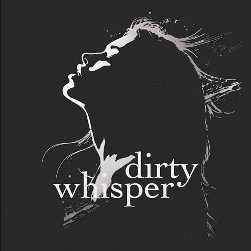 Dirty Whisper