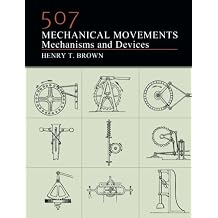 507 Mechanical Movements Mechanisms and Devices