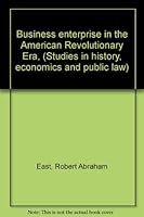 Business Enterprise in the American Revolutionary Era B0008565X8 Book Cover