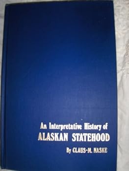 Hardcover An interpretative history of Alaskan statehood, Book