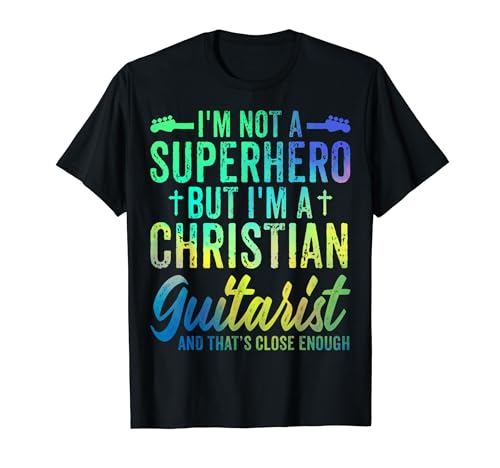 Guitar - I'm Not a Superhero but I'm a Christian Guitarist Camiseta