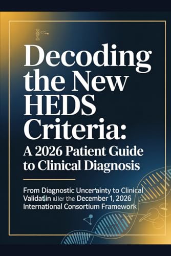  Decoding the New hEDS Criteria: A 2026 Patient Guide to Clinical Diagnosis