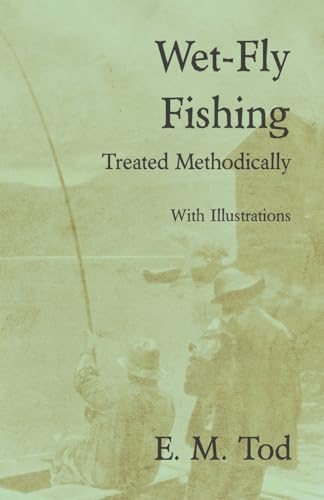 Read Country Books Tod, E M Wet-Fly Fishing - Treated Methodically cover