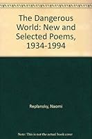 The Dangerous World: New and Selected Poems, 1934-1994 0929968352 Book Cover