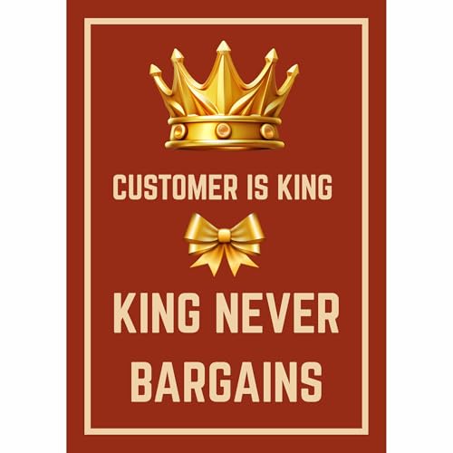 Image of inchCustomer Is King and King Never Bargains inch Sign Sticker Board 29 x 20 CM | Peel & Stick Wall Sign with Corner Holes | Shop, Office, Business Display Sign (Customer is King, A4 - Medium - 1 Piece)