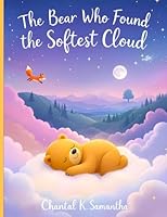 The Bear Who Found the Softest Cloud 3764762802 Book Cover
