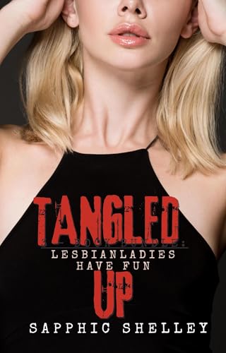 Tangled Up: Lesbian Ladies have Fun