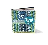 Cast On, Bind Off: 54 Step-By-Step Methods