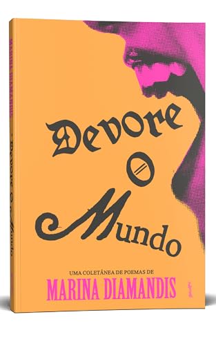 Devore o mundo (capa comum): uma coleção de poemas originais de marina
