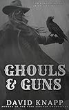 Guns & Ghouls a paranormal western (Knights of Armageddon Book 1)