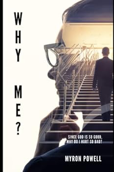 Paperback Why Me?: If God is so good, why do I hurt so bad? Book