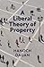 A Liberal Theory of Property