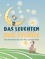 Das Leuchten Der Sterne: Eine Geschichte Uber Den Mann Auf Dem Mond 1481214160 Book Cover