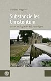 Substanzielles Christentum: Soziotheologische Erkundungen