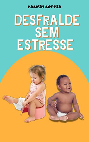 Desfralde sem estresse: Guiando seu filho de 4 anos no processo de aprendizagem