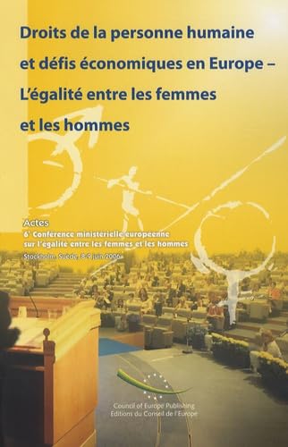 Droits de la personne humaine et défis économiques en Europe-L'égalité entre les femmes et les hommes: 6e Conférence interministérielle européenne sur l'égalité entre les femmes et les hommes