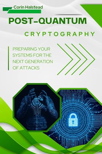 Post-Quantum Cryptography: Preparing Your Systems for the Next Generation of Attacks