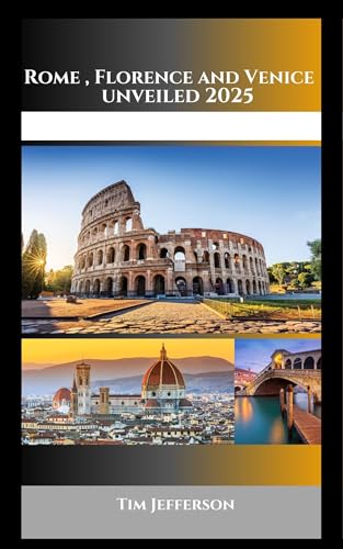 Rome, Florence and Venice Unveiled 2025