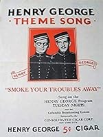 Smoke Your Troubles Away Henry George Theme Song B004WXQRHQ Book Cover
