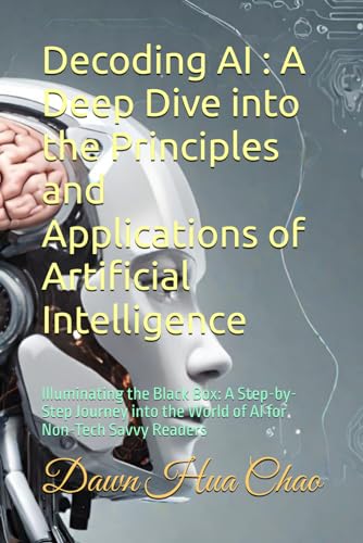 Decoding AI : A Deep Dive into the Principles and