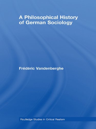 A Philosophical History of German Sociology (Routledge Studies in Critical Realism)