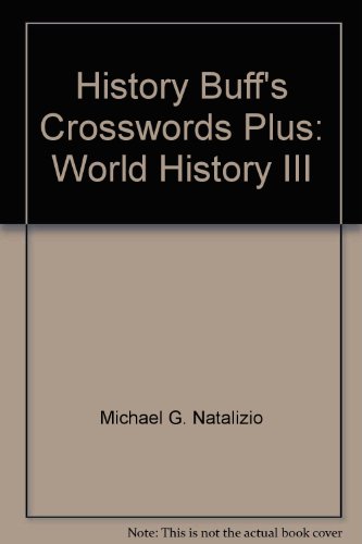 History Buff's Crosswords Plus: World History III