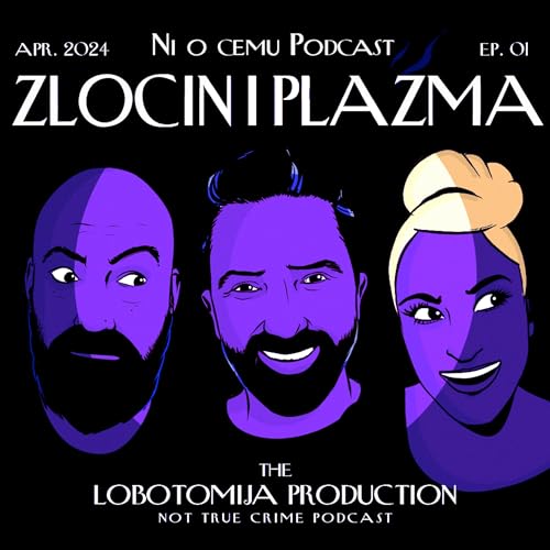 Zlocin i Plazma Pod: Ni o cemu E01