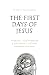 The First Days of Jesus: The Story of the Incarnation