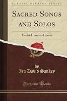 Sacred Songs and Solos: Twelve Hundred Hymns B0096AUVTA Book Cover