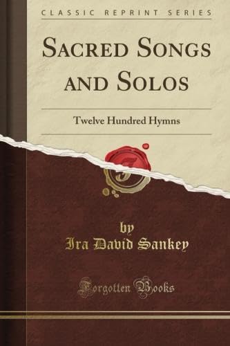 Sacred Songs and Solos: Twelve Hundred Hymns (Classic Reprint)
