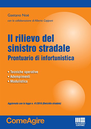 Il rilievo del sinistro stradale Il rilievo del sinistro stradale
