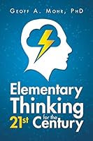 Elementary Thinking for the 21st Century 1499031041 Book Cover