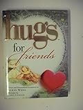 Hugs for Friends: Stories, Sayings, and Scriptures to Encourage and Inspire (Hugs Series)
