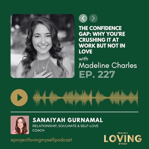 Page de couverture de 227: The Confidence Gap: Why You’re Crushing It at Work but Not in Love with Madeline Charles