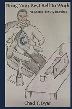 Paperback Bring Your Best Self To Work: No Secret Identity Required Book